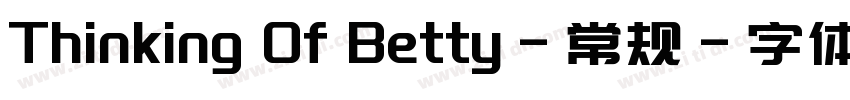 Thinking Of Betty-常规字体转换